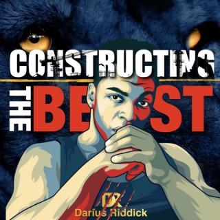 Constructing The Beast with Darius Riddick