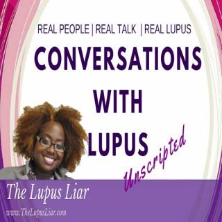 Conversations with Lupus | Unscripted