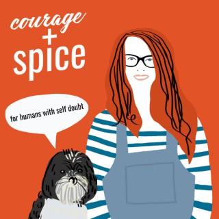 Courage & Spice: the podcast for humans with Self-doubt