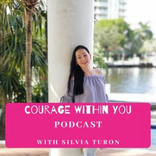 Courage Within You with Silvia Turon