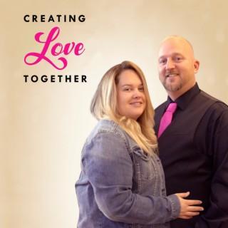 Creating Love Together