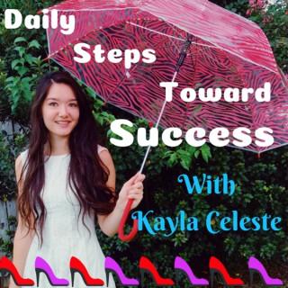 Daily Steps Toward Success: Motivation / Success / Inspiration