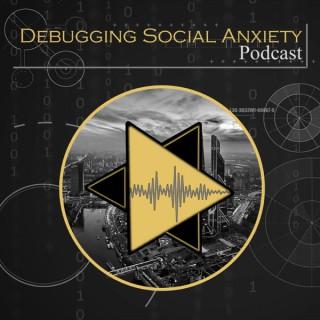 Debugging Social Anxiety
