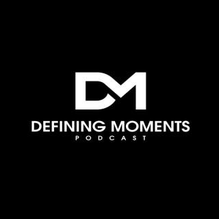 Defining Moments Podcast