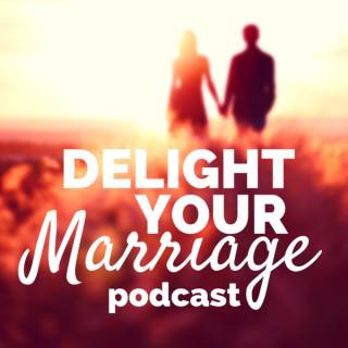 Delight Your Marriage | Sexual Intimacy, Relationship Advice, & Christianity
