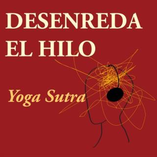 Desenreda el Hilo: Viviendo el Yoga Sutra hoy