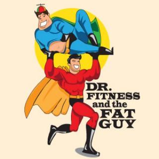 Dr Fitness and the Fat Guy's Wellness Minutes