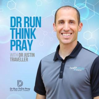 Dr Run Think Pray Podcast with Dr Justin Traveller