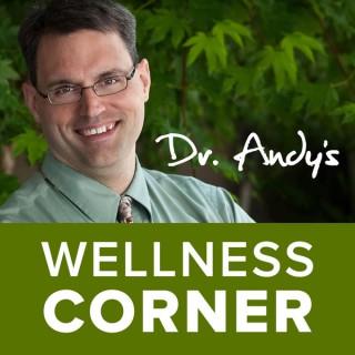 Dr. Andy’s Wellness Corner