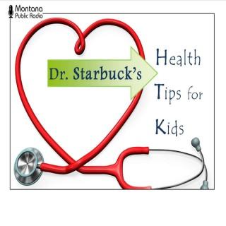 Dr. Starbuck's Health Tips for Kids