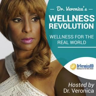 Dr. Veronica’s Wellness Revolution: Health and Wellness for the Real World