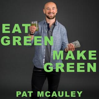 Eat Green Make Green Podcast