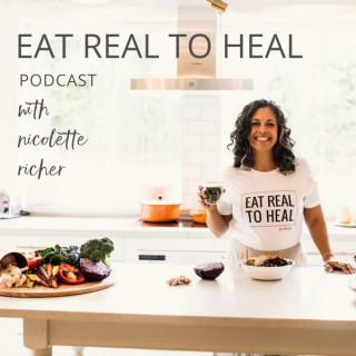 Eat Real To Heal Podcast