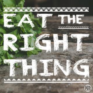 Eat the Right Thing | Mind, Body, & Spirit