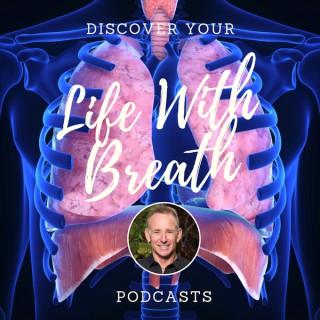 Ed Harrold "Life With Breath" Podcast Series