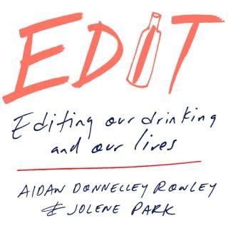 Editing Our Drinking and Our Lives