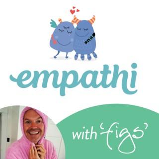 Empathi with Figs