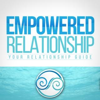 Empowered Relationship Podcast: Your Relationship Resource And Guide
