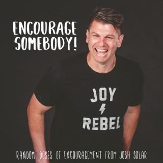 Encourage Somebody!