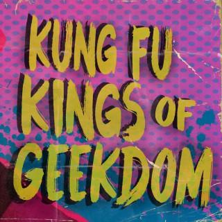 Kung Fu Kings of Geekdom