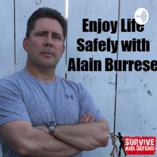 Enjoy Life Safely with Alain Burrese