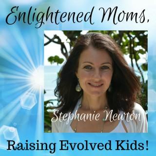 Enlightened Moms, Raising Evolved Kids!