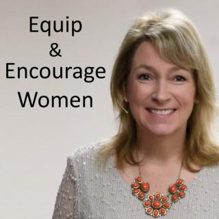Equip and Encourage Women Podcast with Tracy Lynn Dougherty