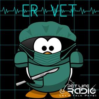 ER Vet - Stories from the animal ER on Pet Life Radio (PetLifeRadio.com)
