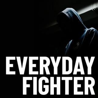 Everyday Fighter Podcast