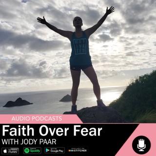 Faith Over Fear With Jody Paar