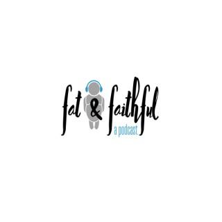 Fat & Faithful