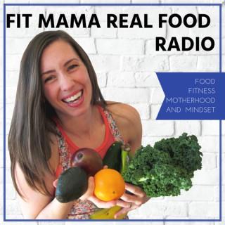 Fit Mama Real Food Radio