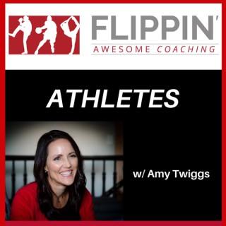 FLIPPIN' AWESOME COACHING FOR ATHLETES w/AmyTwiggs