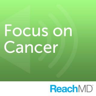 Focus on Cancer