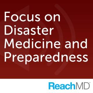 Focus on Disaster Medicine and Preparedness