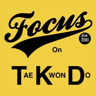 Focus on Taekwondo Podcast