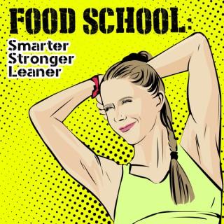 Food School: Smarter Stronger Leaner.