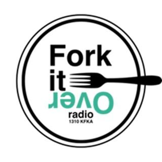 Fork It Over! – 1310 KFKA