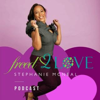 Freed 2 Love Podcast