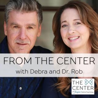 From the Center with Debra & Dr. Rob: Success for Women | Purpose | Spirituality | Relationships