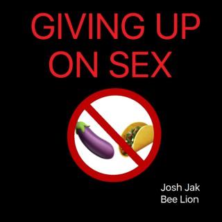 Giving Up On Sex