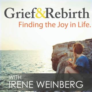 Grief and Rebirth: Finding the Joy in Life Podcast