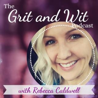 Grit and Wit Podcast with Rebecca Caldwell