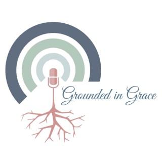 Grounded in Grace podcast