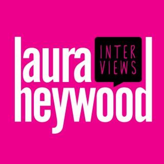 Laura Heywood Interviews