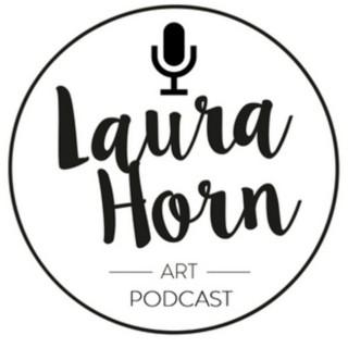Laura Horn Art Podcast