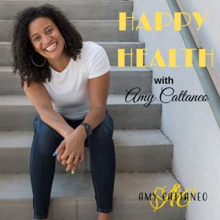 Happy Health with Amy Cattaneo
