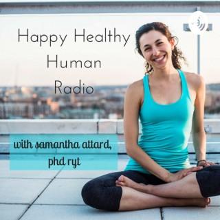 Happy Healthy Human Radio - Find Balance With Samantha Attard PhD, RYT, Doula
