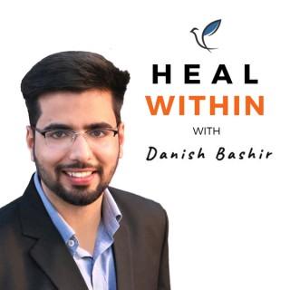 Heal from within after Narcissistic Abuse with Danish Bashir (Personal Transformation Coach)