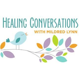 Healing Conversations with Mildred Lynn